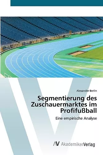 Segmentierung des Zuschauermarktes im Profifußball cover