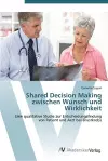 Shared Decision Making zwischen Wunsch und Wirklichkeit cover