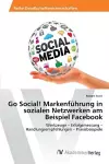 Go Social! Markenführung in sozialen Netzwerken am Beispiel Facebook cover