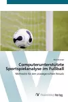 Computerunterstützte Sportspielanalyse im Fußball cover