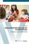 Gesundheitsförderung für Erzieherinnen cover