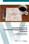 Koordination von Entscheidungsprozessen in Gruppen cover