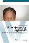 Children Talk about Their New York City Neighborhoods cover