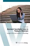 Ancient Symbols Live in Today's Women cover