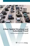 Urban Spatial Structure and Subsidized Travel cover