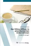 Der Ethics Officer in amerikanischen Unternehmen cover