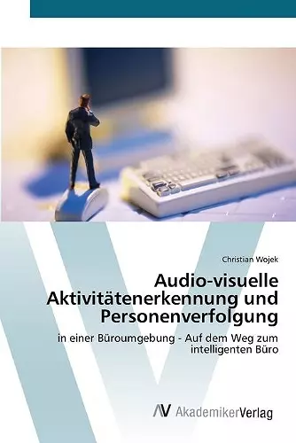 Audio-visuelle Aktivitätenerkennung und Personenverfolgung cover