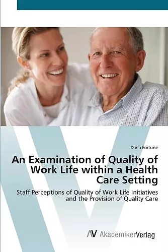 An Examination of Quality of Work Life within a Health Care Setting cover