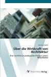 Über die Wirkkraft von Architektur cover