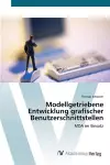 Modellgetriebene Entwicklung grafischer Benutzerschnittstellen cover