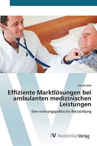 Effiziente Marktlösungen bei ambulanten medizinischen Leistungen cover