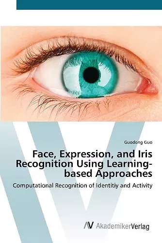 Face, Expression, and Iris Recognition Using Learning-based Approaches cover