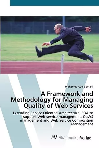 A Framework and Methodology for Managing Quality of Web Services cover