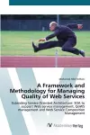 A Framework and Methodology for Managing Quality of Web Services cover