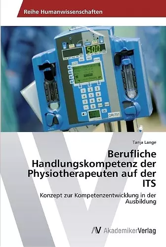 Berufliche Handlungskompetenz der Physiotherapeuten auf der ITS cover