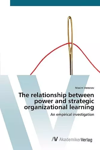 The relationship between power and strategic organizational learning cover