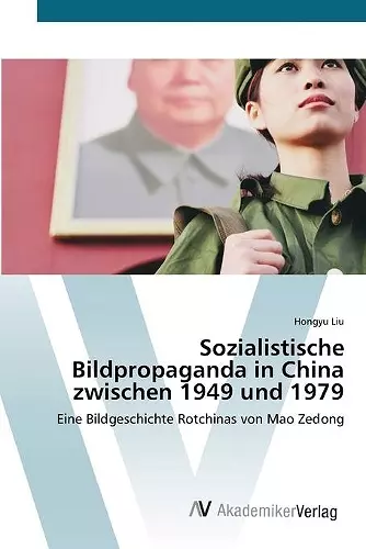 Sozialistische Bildpropaganda in China zwischen 1949 und 1979 cover