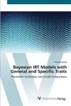 Bayesian IRT Models with General and Specific Traits cover