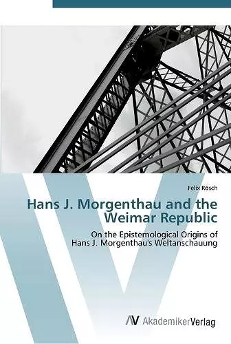 Hans J. Morgenthau and the Weimar Republic cover