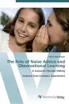 The Role of Naive Advice and Observational Learning cover