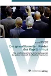 Die gewaltbereiten Kinder des Kapitalismus cover