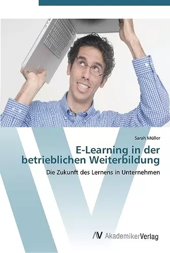 E-Learning in der betrieblichen Weiterbildung cover