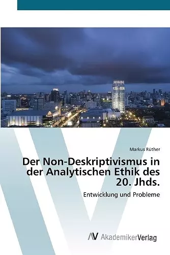 Der Non-Deskriptivismus in der Analytischen Ethik des 20. Jhds. cover