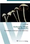 Outlawing Magic Mushrooms cover