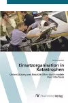 Einsatzorganisation in Katastrophen cover