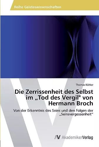 Die Zerrissenheit des Selbst im "Tod des Vergil von Hermann Broch cover