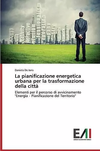 La Pianificazione Energetica Urbana Per La Trasformazione Della Citta cover