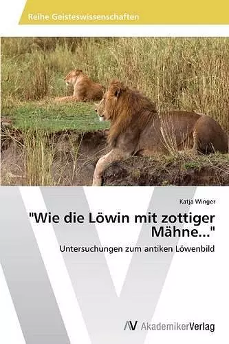 Wie die Löwin mit zottiger Mähne... cover