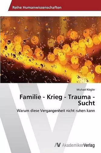 Familie - Krieg - Trauma - Sucht cover