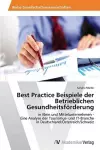 Best Practice Beispiele der Betrieblichen Gesundheitsförderung cover