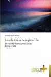 La Vida Como Peregrinacion cover