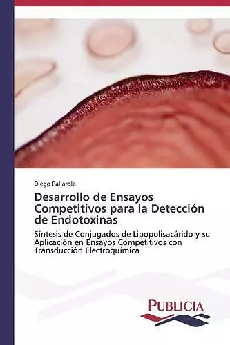 Desarrollo de Ensayos Competitivos para la Detección de Endotoxinas cover