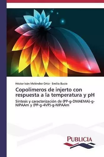 Copolímeros de injerto con respuesta a la temperatura y pH cover