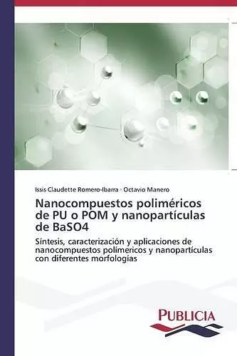 Nanocompuestos poliméricos de PU o POM y nanopartículas de BaSO4 cover