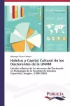 Habitus y Capital Cultural de los Doctorantes de la UNAM cover