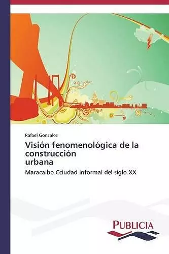 Visión fenomenológica de la construcción urbana cover