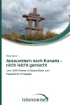 Auswandern nach Kanada - nicht leicht gemacht cover