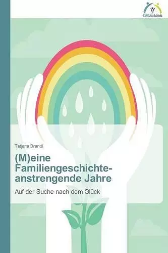 (M)eine Familiengeschichte - anstrengende Jahre cover