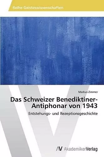 Das Schweizer Benediktiner-Antiphonar von 1943 cover