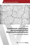 Funktionen und Folgen personenzentrierter Organisationsstrukturen cover