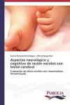 Aspectos neurológico y cognitivo de recién nacidos con lesión cerebral cover