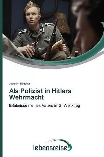 Als Polizist in Hitlers Wehrmacht cover