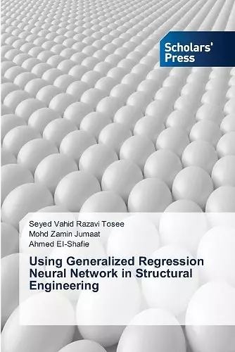 Using Generalized Regression Neural Network in Structural Engineering cover