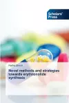 Novel methods and strategies towards erythronolide synthesis cover