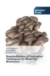 Standardization of Cultivation Techniques for Wood Ear Mushroom cover