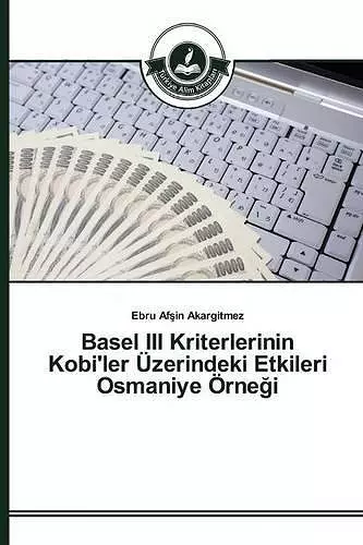 Basel III Kriterlerinin Kobi'ler Üzerindeki Etkileri Osmaniye Örneği cover